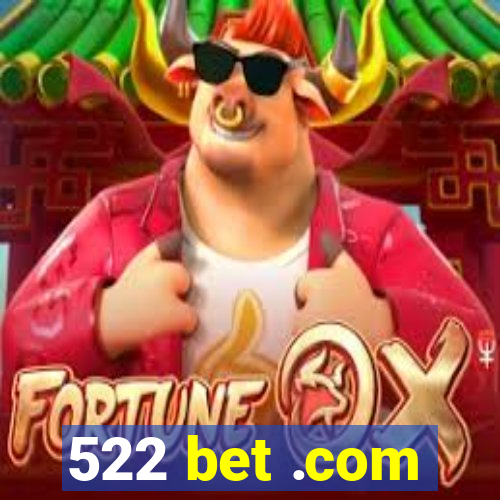 522 bet .com